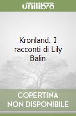 Kronland. I racconti di Lily Balin