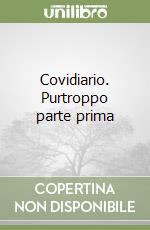 Covidiario. Purtroppo parte prima