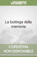 La bottega della memoria libro