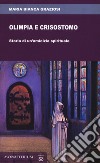 Olimpia e Crisostomo. Storia di un'amicizia spirituale libro