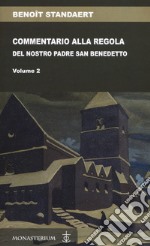 Commentario alla regola del nostro padre san Benedetto. Vol. 2 libro