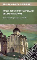 Nuovi asceti contemporanei del monte Athos libro