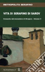 Vita di Serafino di Sarov. Cronache del monastero di Divéyvo. Vol. 2