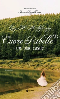The blue castle. Cuore ribelle