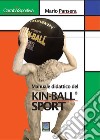 Manuale didattico del Kin-Ball® sport. Ediz. integrale libro