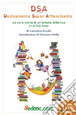 DSA decisamente super affascinante. La vera storia di un'alleata didattica in prima linea libro