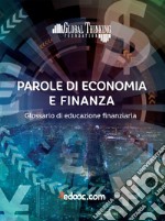 Parole di economia e finanza. Glossario di educazione finanziaria libro