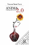 Anima 2.0. Il monologo della coscienza libro