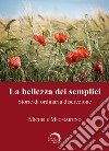 La bellezza dei semplici. Storie di ordinaria discrezione libro