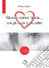 Storie come tante... con gli occhi di chi soffre libro di Davì Fabio