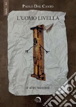 L'uomo livella e altri racconti