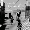 Le strade dell'apartheid. Ediz. illustrata libro