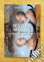 Sentirsi sentire. Che cos'è il pensare. Testo inglese a fronte libro