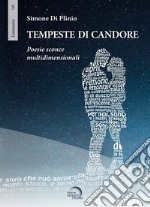 Tempeste di candore. poesie sconce multidimensionali libro