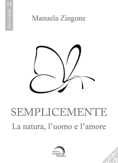 Semplicemente. La natura, l'uomo, l'amore