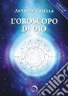 L'oroscopo di Dio libro di Masella Antonio