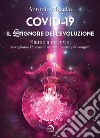 Covid-19. Il signore dell'evoluzione. Siamo a un bivio: risvegliamo l'anima altrimenti morirà per sempre! libro di Masella Antonio