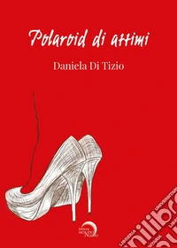 Polaroid di attimi libro