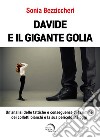 Davide e il gigante Golia. Un'analisi delle tattiche e conseguenze del crimine dei colletti bianchi e la sua pericolosità oggi libro