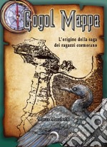 Gogol mappa. L'origine della saga dei ragazzi cormorano libro