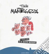Le sette vite di un creativo irriverente. Ediz. a colori libro