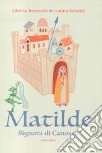 Matilde. Signora di Canossa libro