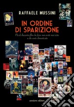 In ordine di sparizione. Più di duecento film che forse non avete mai visto o che avete dimenticato libro