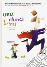 Unci dunci trinci. Ediz. a colori. Con CD-Audio libro