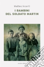 I bambini del soldato Martin libro