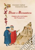 Dante a Bismantova. Viaggio alla montagna del purgatorio libro