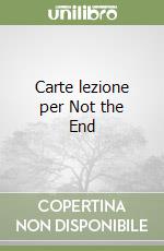 Carte lezione per Not the End libro