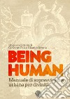 Being Human. Manuale di sopravvivenza urbana per divinità libro
