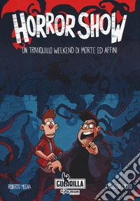 Horror show. Un tranquillo weekend di morte ed affini