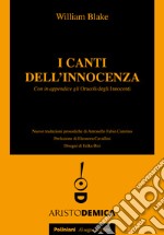 I canti dell'innocenza. Con in appendice gli Oracoli degli Innocenti libro