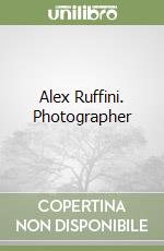 Alex Ruffini. Photographer