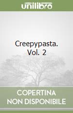 Creepypasta. Vol. 2