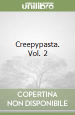 Creepypasta. Vol. 2 libro