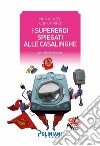 I supereroi spiegati alle casalinghe libro