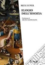 Elogio dell'idiozia libro