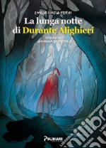 La lunga notte di Durante Alighieri libro