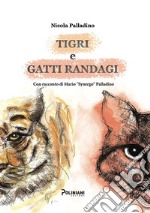 Tigri e gatti randagi libro