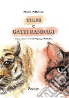 Tigri e gatti randagi libro di Palladino Nicola