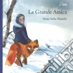 La grande amica. Ediz. a colori