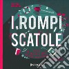 I rompiscatole. Storie di giovani eroi senza mantello libro di Iacovella Vittoria