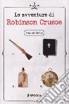 Le avventure di Robinson Crusoe libro di Defoe Daniel