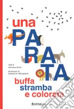 Una parata buffa, stramba e colorata libro