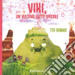 Viki, un vulcano tutto speciale. Ediz. a colori libro