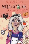 Witch in the kitchen. Il nuovo ristorante libro