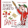 L'incredibile diario segreto di Dante. Ediz. a colori libro