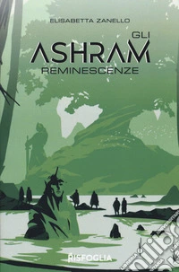 Reminescenze. Gli Ashram. Vol. 2 libro